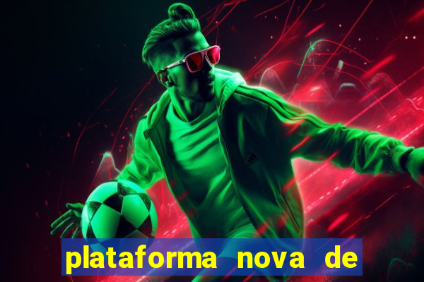 plataforma nova de jogos de aposta